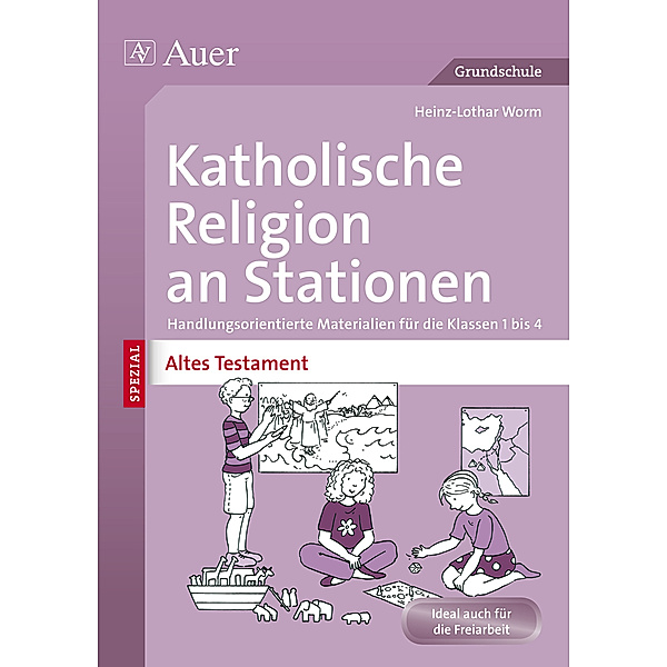 Katholische Religion an Stationen SPEZIAL - Altes Testament, Heinz-Lothar Worm