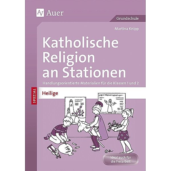 Katholische Religion an Stationen SPEZIAL - Heilige, Martina Knipp