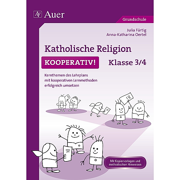 Katholische Religion kooperativ! Klasse 3/4, Julia Fürtig, Anna-Katharina Oertel