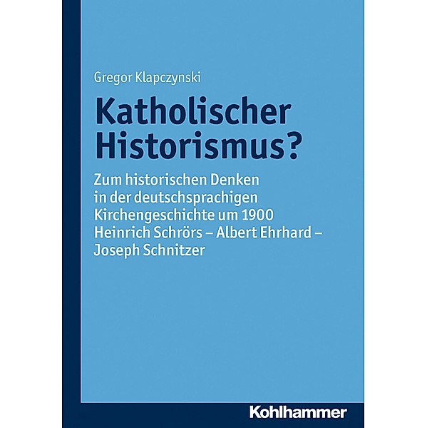 Katholischer Historismus?, Gregor Klapczynski