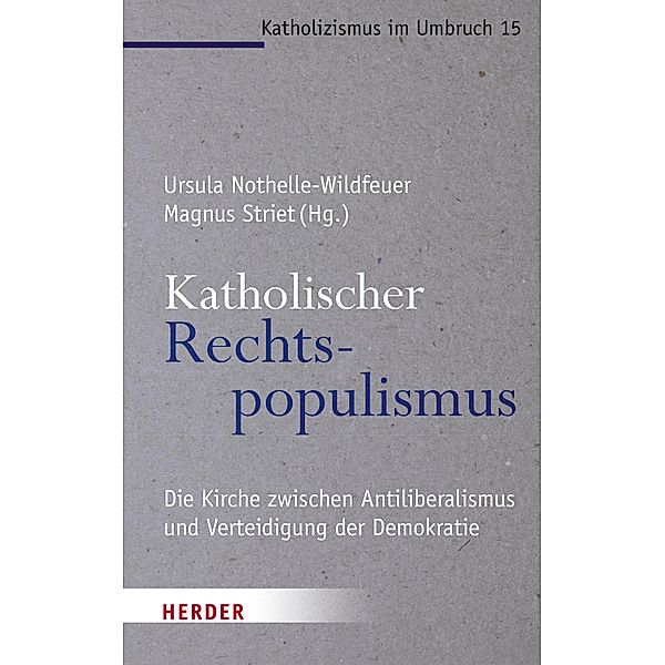Katholischer Rechtspopulismus / Katholizismus im Umbruch Bd.15