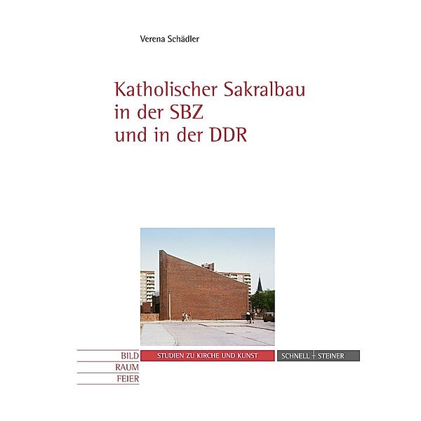 Katholischer Sakralbau in der SBZ und in der DDR, m. CD-ROM, Verena Schädler