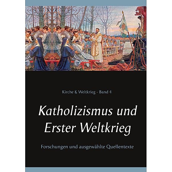 Katholizismus und Erster Weltkrieg, Wilhelm Achleitner, Heinrich Missalla, Thomas Ruster