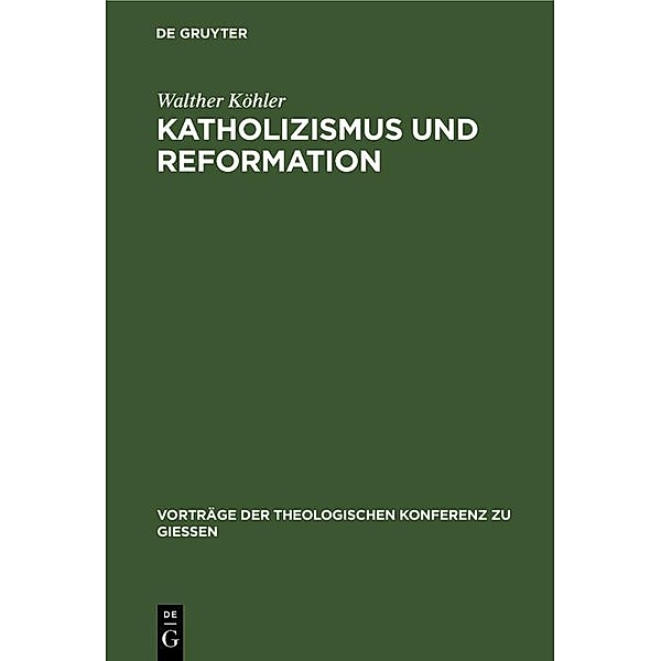 Katholizismus und Reformation, Walther Köhler