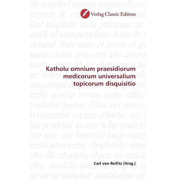 Katholu omnium praesidiorum medicorum universalium topicorum disquisitio