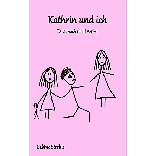 Kathrin und ich, Sabine Strehle