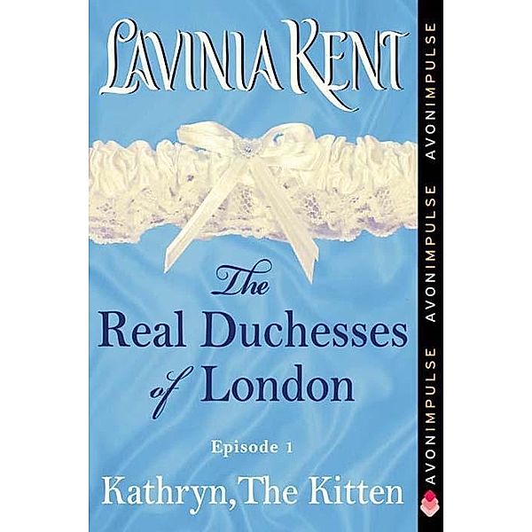 Kathryn, The Kitten / The Real Duchesses of London Bd.1, Lavinia Kent