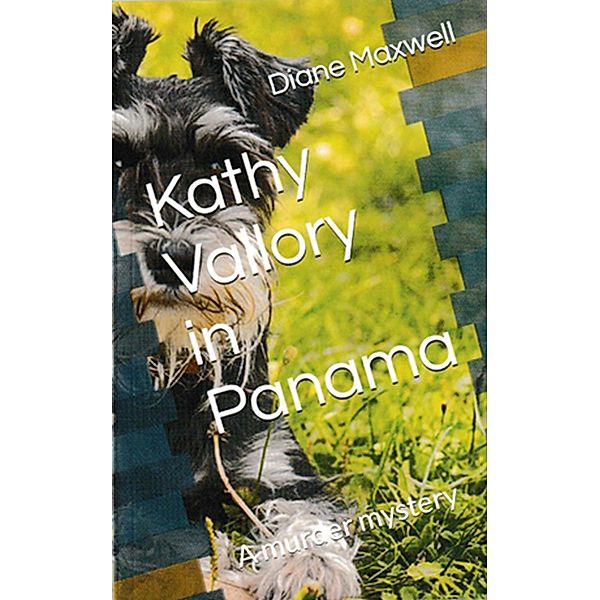 Kathy Vallory in Panama (Kathy Vallory Mysteries, #1) / Kathy Vallory Mysteries, Diane Maxwell