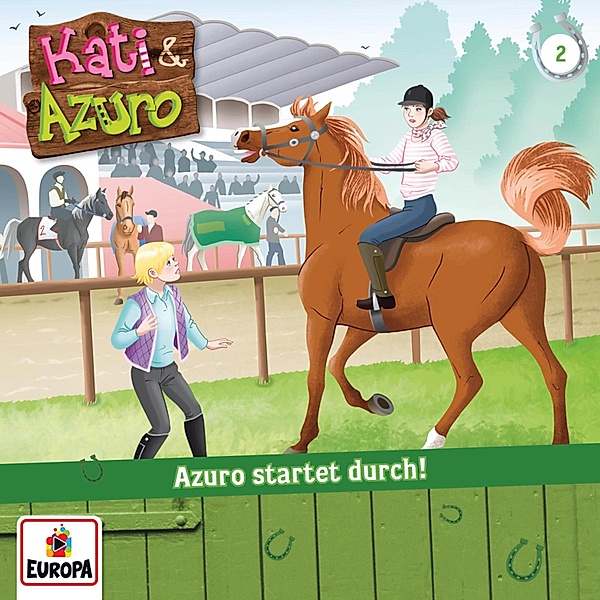 Kati & Azuro - 2 - Folge 02: Azuro startet durch, Anna Benzing