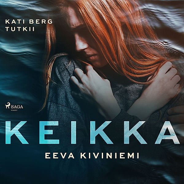 Kati Berg tutkii - 3 - Keikka, Eeva Kiviniemi