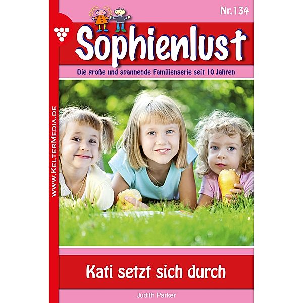 Kati setzt sich durch / Sophienlust Bd.134, Judith Parker