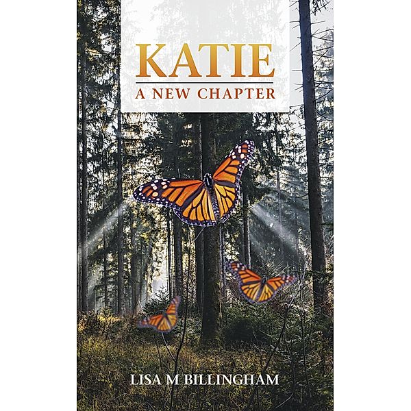 Katie, A New Chapter (Never Look Back, #1) / Never Look Back, Lisa M Billingham