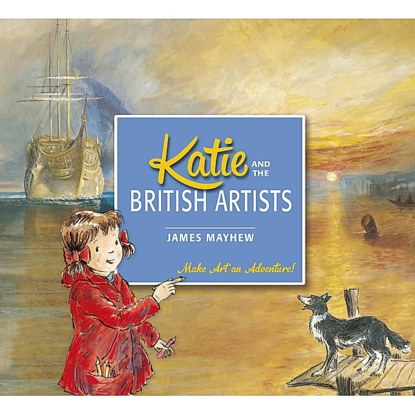 Katie and the British Artists / Katie Bd.1, James Mayhew