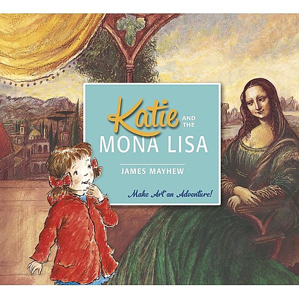 Katie and the Mona Lisa / Katie Bd.1, James Mayhew