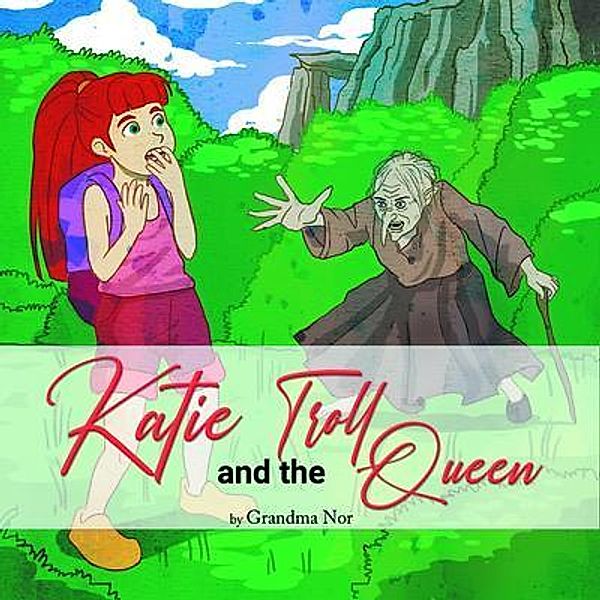 Katie and The Troll Queen / Inks and Bindings, LLC, Randi McKinnon
