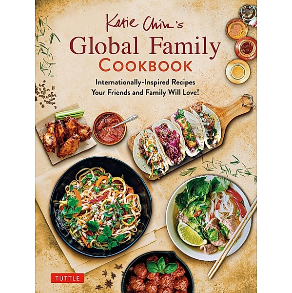 Katie Chin's Global Family Cookbook, Katie Chin
