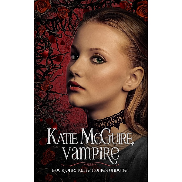 Katie Comes Undone (Katie McGuire, Vampire, #1) / Katie McGuire, Vampire, Jared Wynn