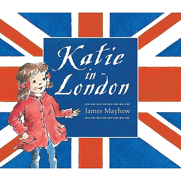 Katie In London / Katie, James Mayhew