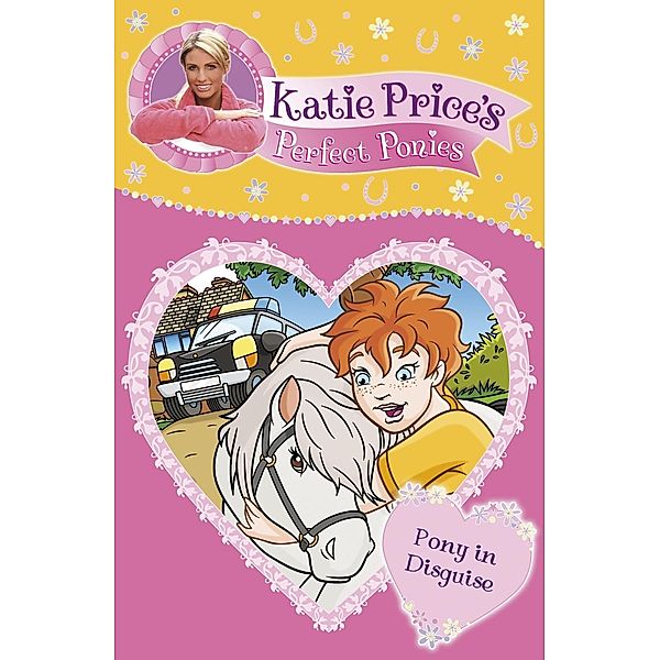 Katie Price's Perfect Ponies: Pony in Disguise / Katie Price's Perfect Ponies, Katie Price