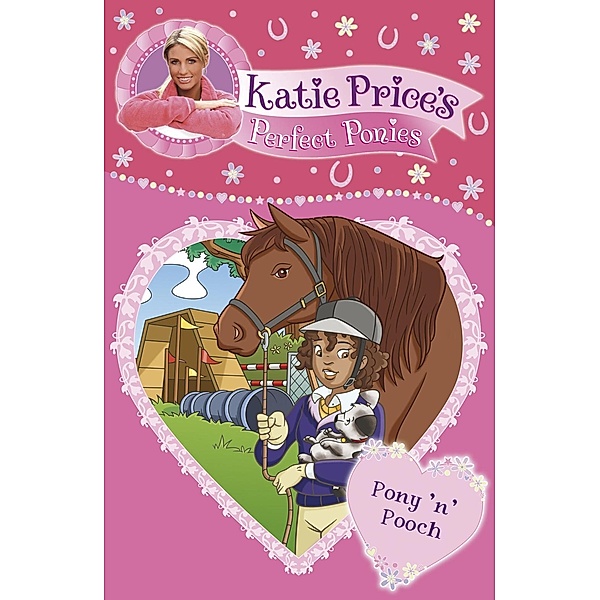 Katie Price's Perfect Ponies: Pony 'n' Pooch / Katie Price's Perfect Ponies, Katie Price