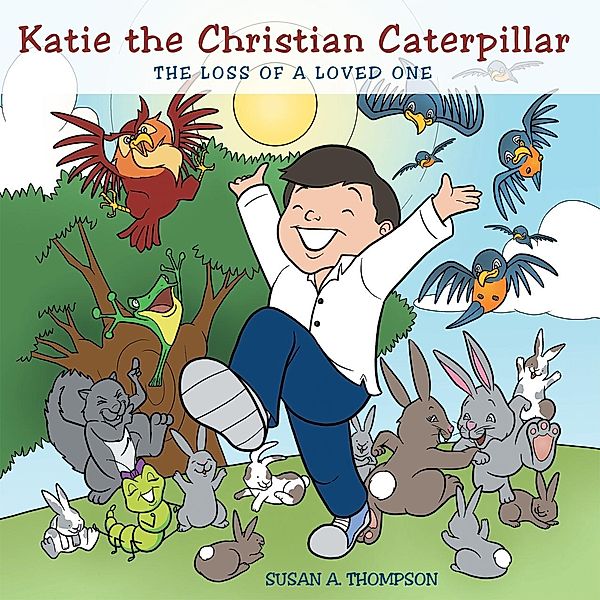 Katie the Christian Caterpillar / Inspiring Voices, Susan A. Thompson