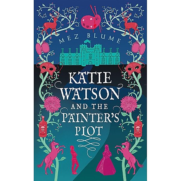 Katie Watson and the Painter's Plot / Katie Watson Mysteries in Time Bd.1, Mez Blume