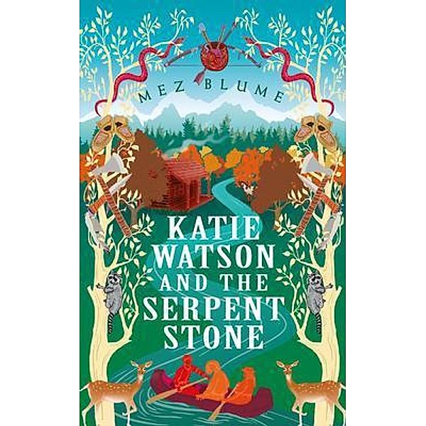 Katie Watson and the Serpent Stone / Katie Watson Mysteries in Time Bd.2, Mez Blume