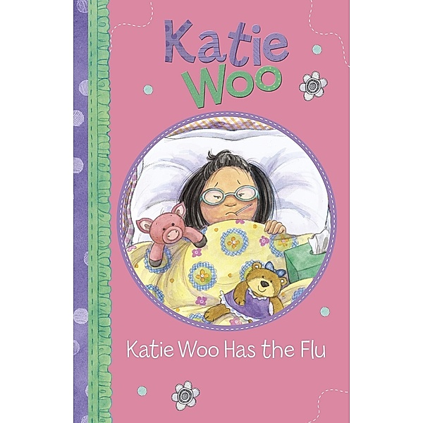 Katie Woo Has the Flu / Raintree Publishers, Fran Manushkin