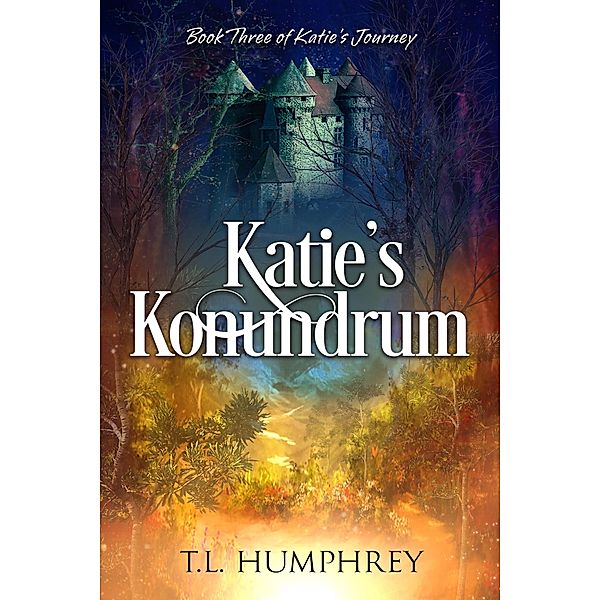 Katie's Konundrum (Katie's Journey, #3) / Katie's Journey, T. L. Humphrey