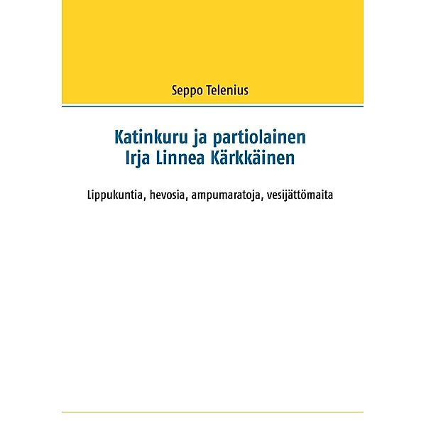 Katinkuru ja partiolainen Irja Linnea Kärkkäinen, Seppo Telenius