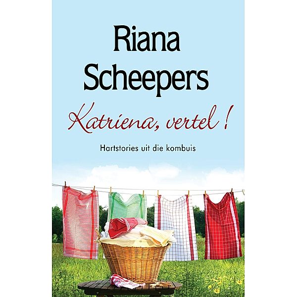 Katriena, vertel! / LAPA Publishers, Riana Scheepers