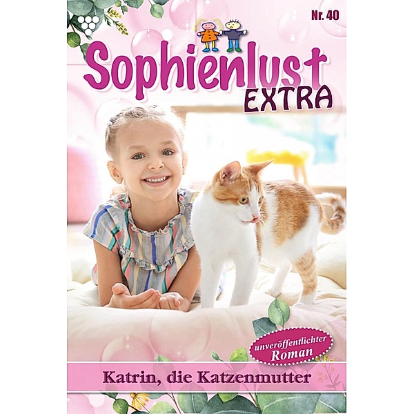Katrin, die Katzenmutter / Sophienlust Extra Bd.40, Gert Rothberg