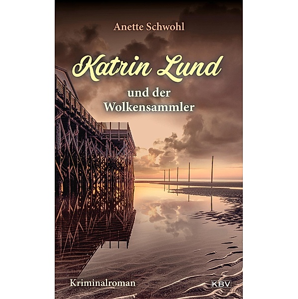 Katrin Lund und der Wolkensammler / Katrin Lund Bd.2, Anette Schwohl