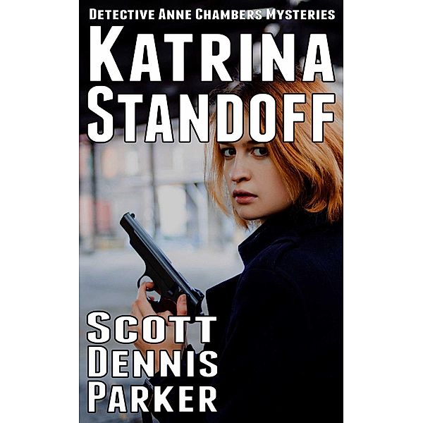 Katrina Standoff (Anne Chambers, #1) / Anne Chambers, Scott Dennis Parker