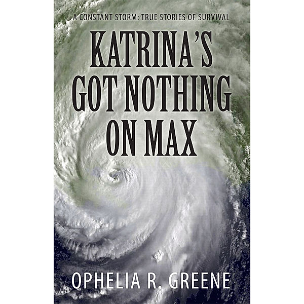 Katrina's Got Nothing on Max, Ophelia Greene