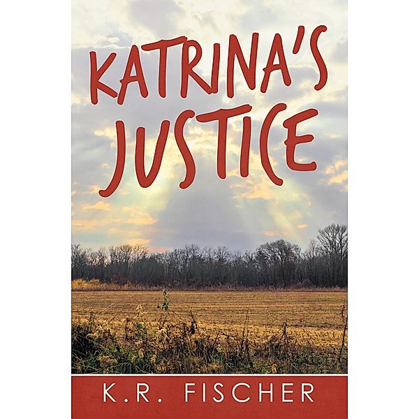 Katrina's Justice, K. R. Fischer