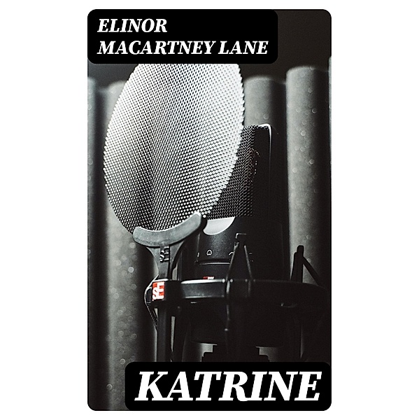 Katrine, Elinor Macartney Lane