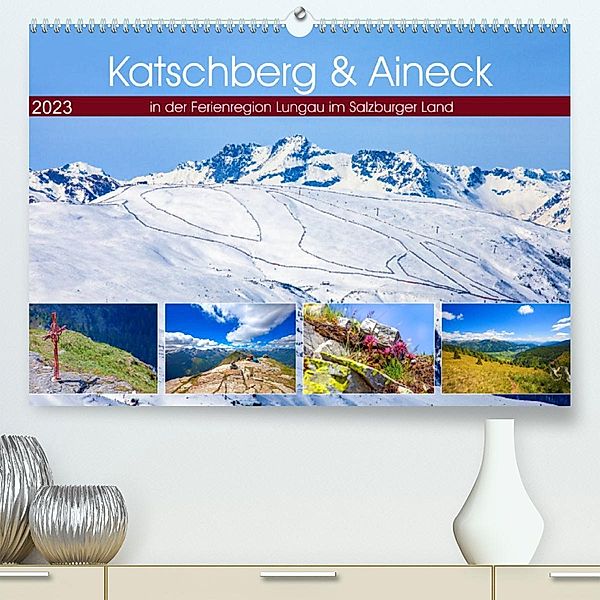 Katschberg & Aineck (Premium, hochwertiger DIN A2 Wandkalender 2023, Kunstdruck in Hochglanz), Christa Kramer