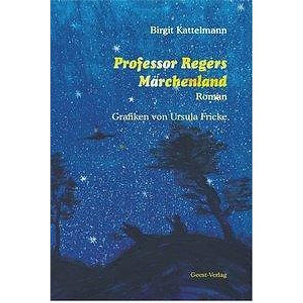 Kattelmann, B: Professor Regers Märchenland, Birgit Kattelmann