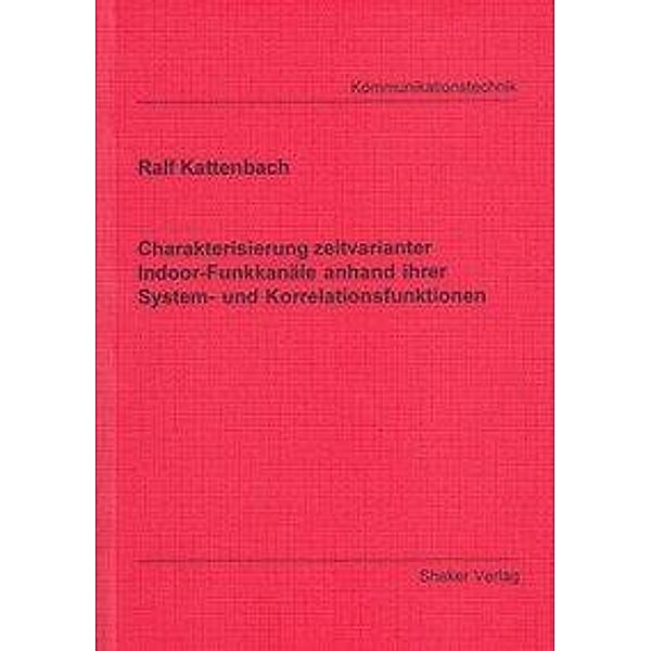 Kattenbach, R: Charakterisierung zeitvarianter Indoor-Funkka, Ralf Kattenbach