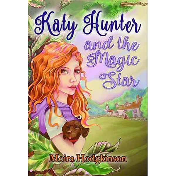 Katy Hunter and the Magic Star / Katy Hunter Bd.1, Moira Hodgkinson