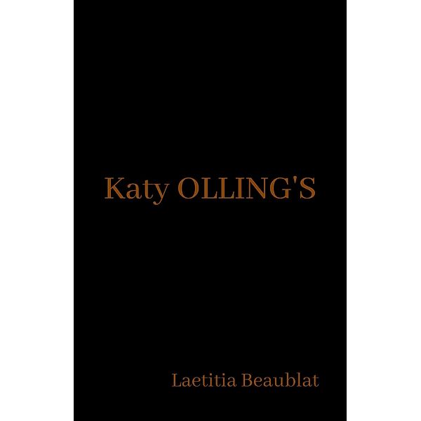 Katy OLLING'S / Librinova, Beaublat Laetitia Beaublat