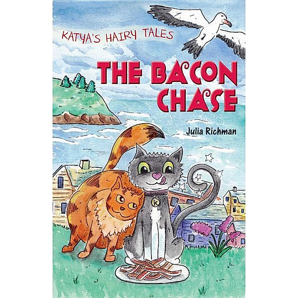 Katya's Hairy Tales: The Bacon Chase / Struik Children, Julia Richman