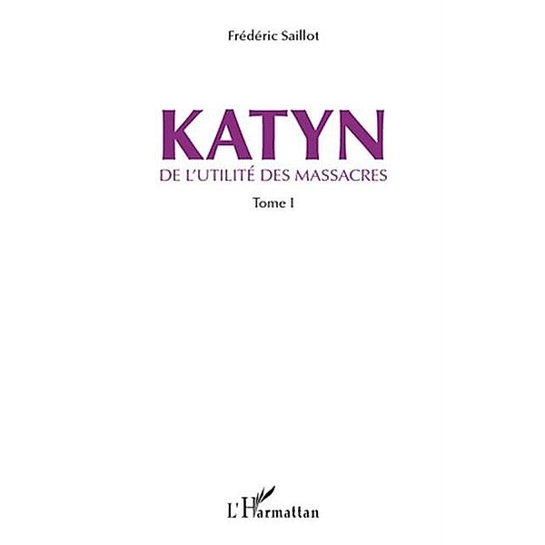 Katyn - de l'utilite des massacres (tome 1) / Hors-collection, Dieudonne Toukam