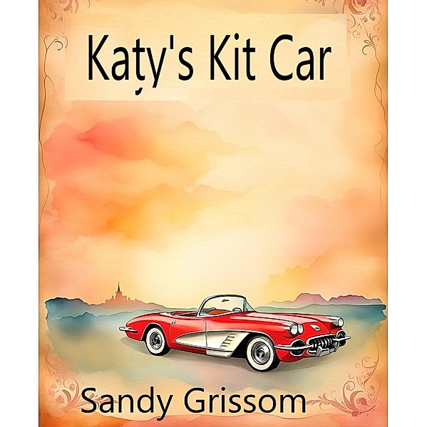 Katy's Kit Car, Sandy Grissom
