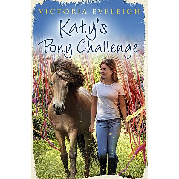 Katy's Pony Challenge / Katy's Exmoor Ponies Bd.4, Victoria Eveleigh