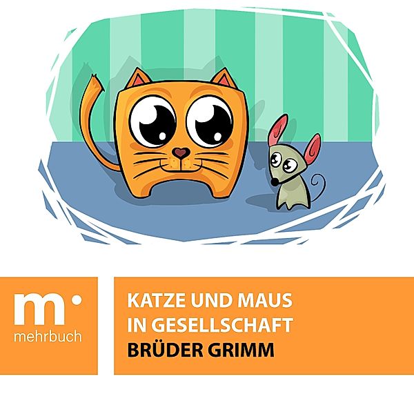 Katze und Maus in Gesellschaft, Die Gebrüder Grimm