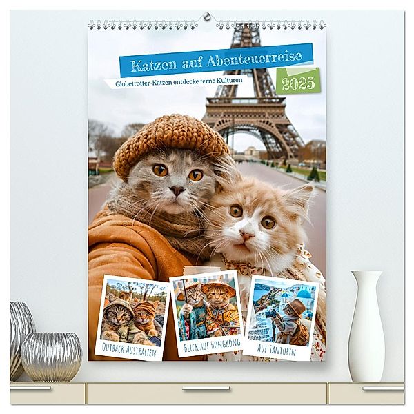 Katzen auf Abenteuerreise - Globetrotter-Katzen entdecke ferne Kulturen (hochwertiger Premium Wandkalender 2025 DIN A2 hoch), Kunstdruck in Hochglanz, Calvendo, Anja Frost