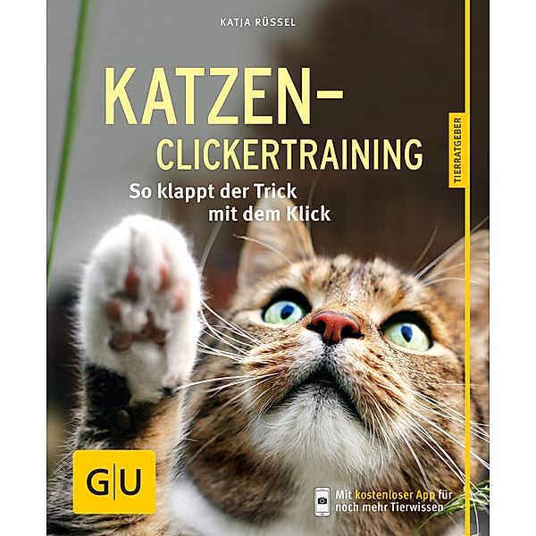 Katzen-Clickertraining / GU Haus & Garten Tier-Ratgeber, Katja Rüssel