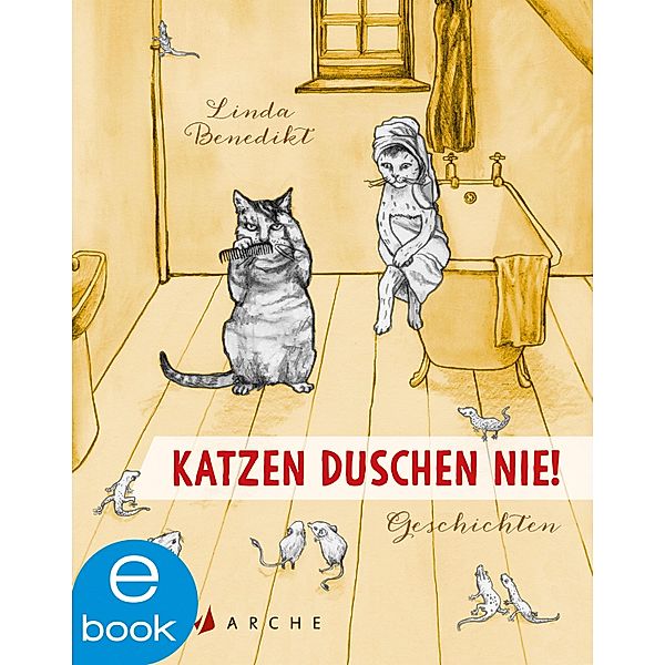 Katzen duschen nie. Geschichten, Linda Benedikt